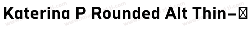 Katerina P Rounded Alt Thin字体转换